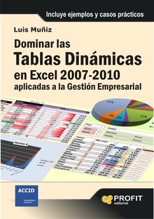 Dominar las tablas dinámicas en Excel 2007-2010 aplicadas a la gestión empresarial