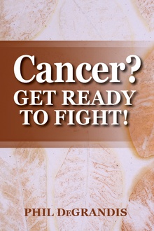 Cancer? Get Ready To Fight!