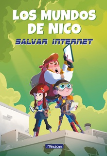 Salvar internet (Los mundos de Nico 1)