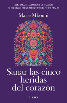 Sanar las cinco heridas del corazón