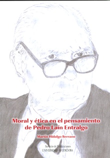 Moral y ética en el pensamiento de Pedro Laín Entralgo