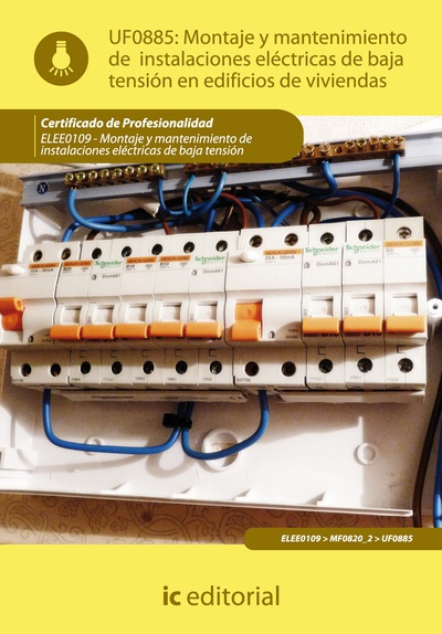 Montaje y mantenimiento de instalaciones eléctricas de baja tensión en edificios de viviendas. ELEE0109 -  Montaje y mantenimiento de instalaciones eléctricas de baja tensión