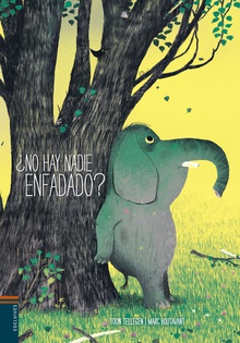 ¿No hay nadie enfadado?