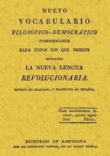 Nuevo vocabulario filosófico-democrático. La nueva lengua revolución