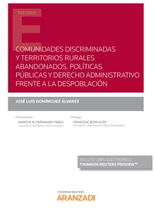 Comunidades discriminadas y territorios rurales abandonados. Políticas públicas y derecho administrativo frente a la despoblación (Papel + e-book)