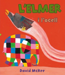 L'Elmer i l'ocell (L'Elmer. Àlbum il·lustrat)