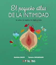 El pequeño atlas de la intimidad: la vulva, la vagina, la regla y más