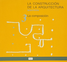 La construcción de la arquitectura. 3. La composición