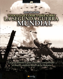 Todo lo que debe saber sobre la Segunda Guerra Mundial