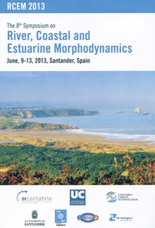 The 8th Symposium on River, Coastal and Estuarine Morphodynamics, june 2013. Santander, Spain.
