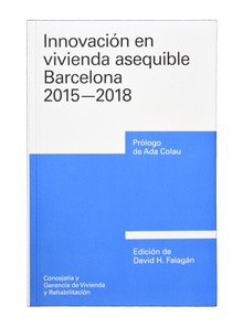 Innovación en vivienda asequible. Barcelona 2015—2018