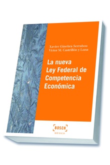 La nueva Ley Federal de Competencia Económica