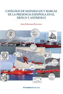 Catálogo de matasellos y marcas de la presencia española en el Ártico y Antártico