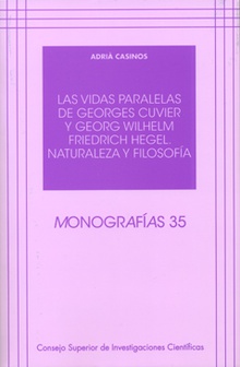 Las vidas paralelas de Georges Cuvier y Georg Wilhelm Friedrich Hegel : naturaleza y filosofía