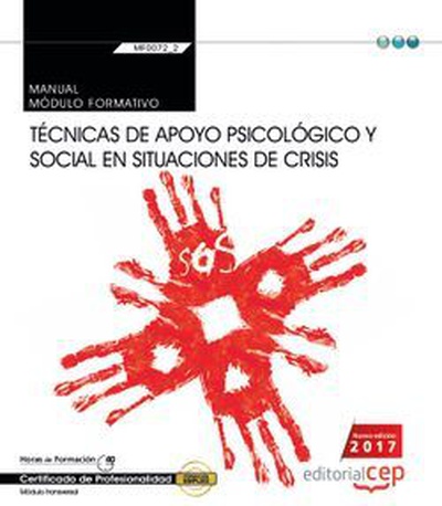 Manual. Técnicas de apoyo psicológico y social en situaciones de crisis (Transversal: MF0072_2). Certificados de profesionalidad