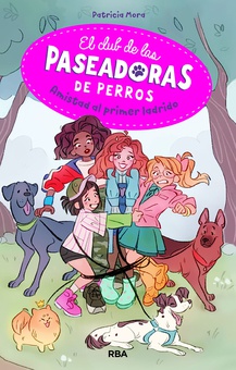 El club de las paseadoras de perros 1. Amistad al primer ladrido