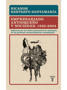 Empresariado antioqueño y sociedad, 1940 - 2004