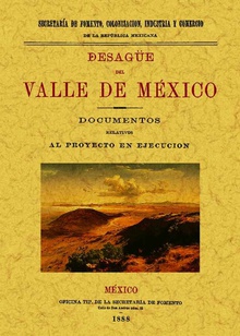 Desagüe del Valle de Mexico: documentos relativos al proyecto en ejecución