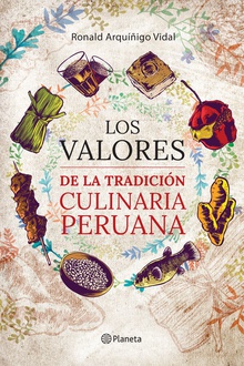 Los valores de la tradición culinaria peruana