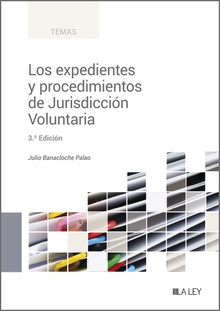 Los expedientes y procedimientos de Jurisdicción Voluntaria