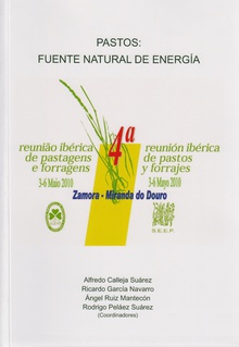 Pastos, fuente natural de energía: 4ª Reunión Ibérica de Pastos y Forrajes, celebrada en Zamora-Miranda do Douro, 3-6 de mayo de 2010