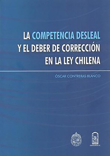 La competencia desleal y el deber de corrección en la ley chilena