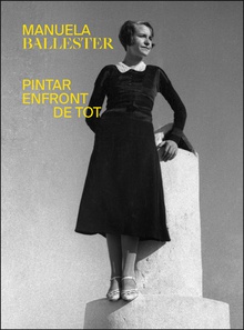 Pintar enfront de tot. Manuela Ballester