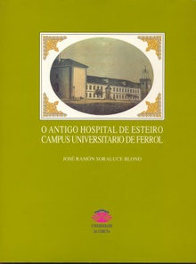 O antigo hospital de Esteiro, Campus universitario de Ferrol