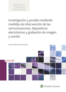 Investigación y prueba mediante medidas de intervención de las comunicaciones, dispositivos electrónicos y grabación de imagen y sonido