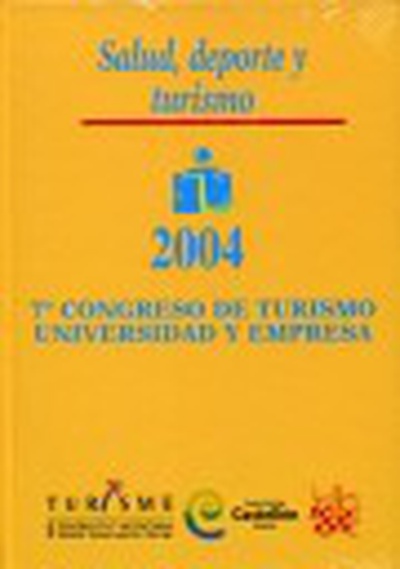 7º Congreso de Turismo Universidad y Empresa . Salud, deporte y turismo