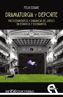 Dramaturgia y deporte. Procedimientos y dinámicas de juego en estadios y escenarios