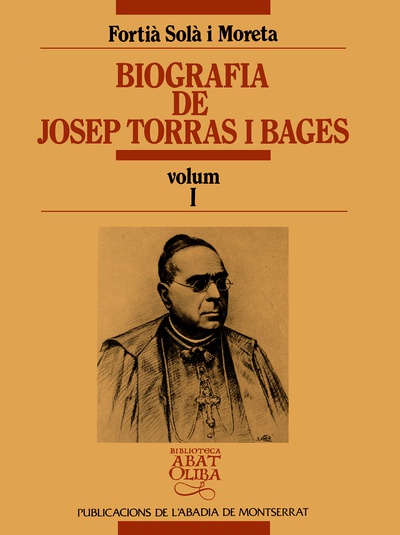 Biografia de Josep Torras i Bages, vol. I