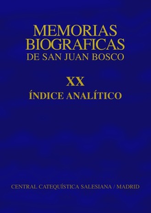 Memorias Biográficas de San Juan Bosco. Tomo XX. Índice