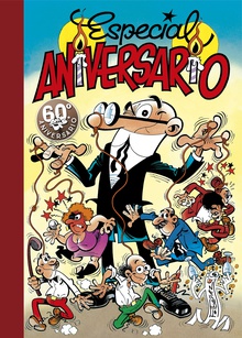 Especial Aniversario: El 35 aniversario | ¡Supermortadelo! = ¡Súper Mortadelo | ¡A la feria, a la feria! y otras aventur (Súper Humor Mortadelo 1)
