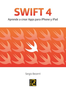 SWIFT 4. Aprende a crear Apps para iPhone y iPad