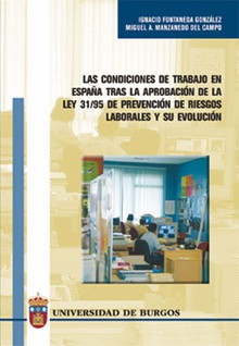 Las condiciones de trabajo en España tras la aprobación de la Ley 31/95 de prevención de riesgos laborales y su evolución