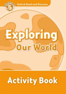Oxford Read and Discover 5. Exploring Our World Activity Book