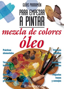 Guías Parramón para empezar a pintar mezcla de colores óleo