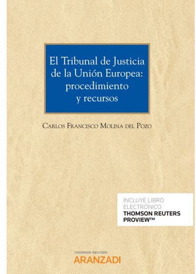 El Tribunal de Justicia de la Unión Europea: procedimiento y recursos (Papel + e-book)