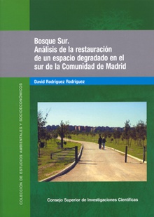 Bosque sur : análisis de la restauración de un espacio degradado en el sur de la Comunidad de Madrid