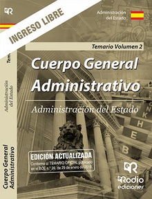Temario Volumen 2. Cuerpo General Administrativo. Ingreso Libre. Administración del Estado.