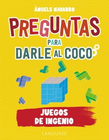 Preguntas para darle al coco. Juegos de ingenio