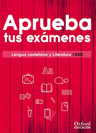 Aprueba tus exámenes. Lengua castellana y Literatura 1.º ESO