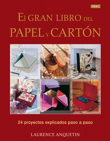 EL GRAN LIBRO DEL PAPEL Y EL CARTÓN