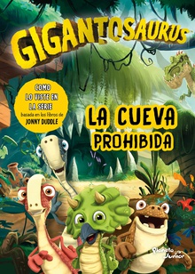 Gigantosaurus. La cueva prohibida