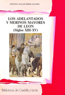 Los Adelantados y Merinos Mayores de León (s. XIII - XV)