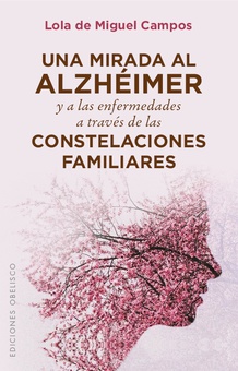 Una mirada al alzhéimer y a las enfermedades a través de las constelaciones familiares