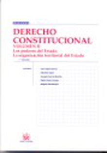 Derecho Constitucional Volumen 2 Los poderes del Estado La organización territorial del Estado