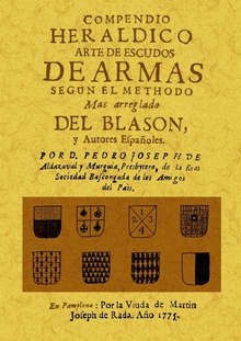 Compendio heraldico: arte de escudos de armas segun el methodo mas arreglado del blason y autores españoles