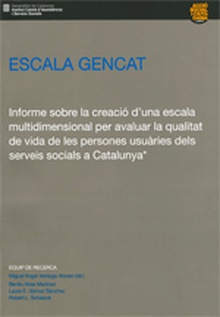 Escala GENCAT. Informe sobre la creació d'una escala multidimensional per avaluar la qualitat de vida de les persones usuàries dels serveis socials a Catalunya